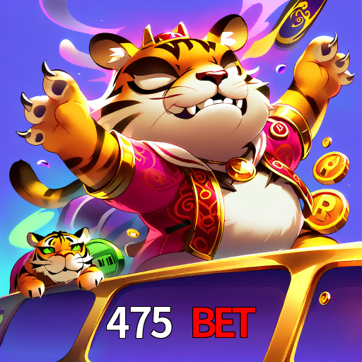 475 Bet
